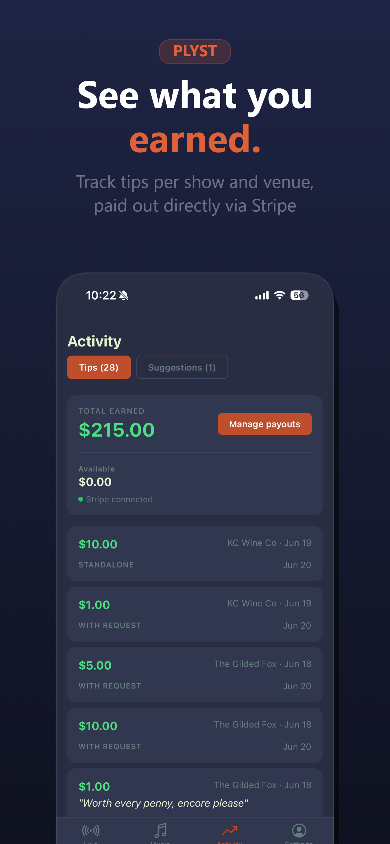 Track tips per show and venue, paid out directly via Stripe.